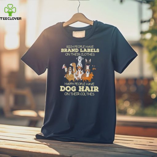 Rich People Have Brand Labels On Their Clothes   Funny Dog Classic T Shirt