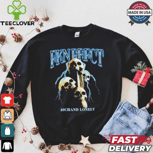 Richand Lonely FKN PRFCT Shirt
