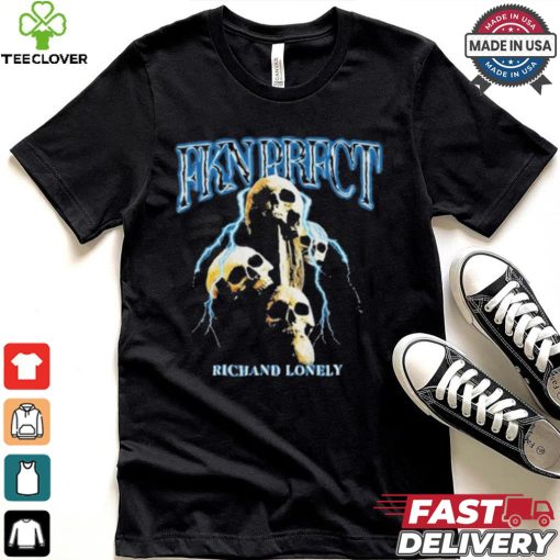 Richand Lonely FKN PRFCT Shirt