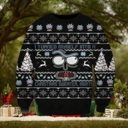 Rick And Morty I Turned Myself Into A Christmas Sweater 3D Ugly Sweater