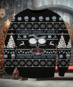 Rick And Morty I Turned Myself Into A Christmas Sweater 3D Ugly Sweater