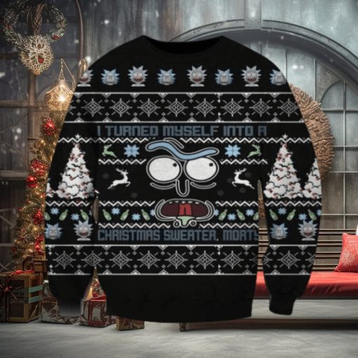 Rick And Morty I Turned Myself Into A Christmas Sweater 3D Ugly Sweater