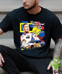 Ricky Bobby If You Ain't First You're Last Racing Design T Shirt