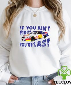 Ricky Bobby If you ain't first your last! T Shirt