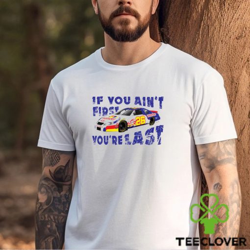 Ricky Bobby   If you ain’t first your last! T Shirt