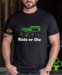 Ride Or Die Shirt