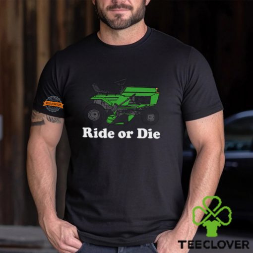 Ride Or Die Shirt