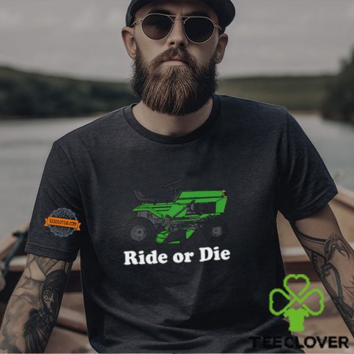 Ride Or Die Shirt