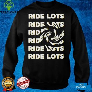 Ride lots repeat T hoodie, sweater, longsleeve, shirt v-neck, t-shirt