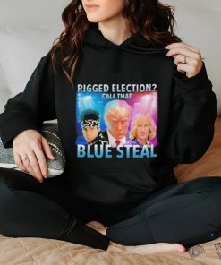 Rigged Election Call That Blue Steal Shirt 2 Rigged Election Call That Blue Steal Shirt