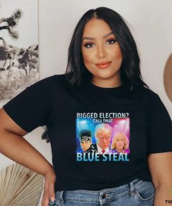 Rigged Election Call That Blue Steal Shirt 3 Rigged Election Call That Blue Steal Shirt
