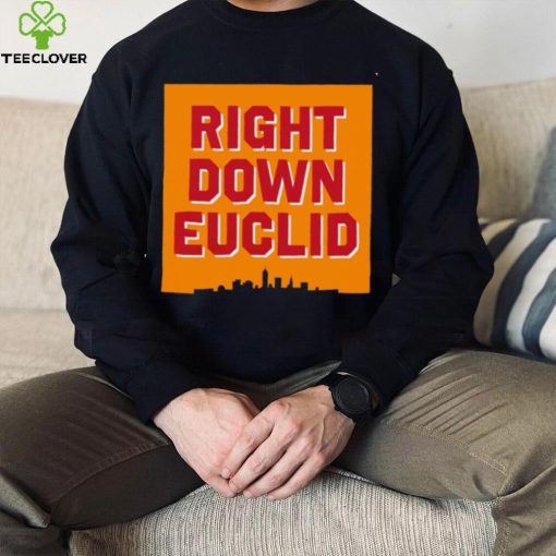 Right Down Euclid statement logo hoodie, sweater, longsleeve, shirt v-neck, t-shirt