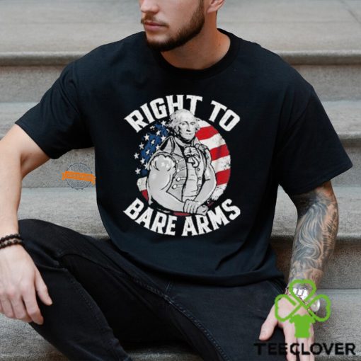 Right To Bare Arms 4th of July Gym George Washington Shirt