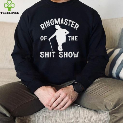 Ringmaster Of The Shit Show Circus Shirt