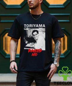 Rip Akira Toriyama Raised Me Shirt