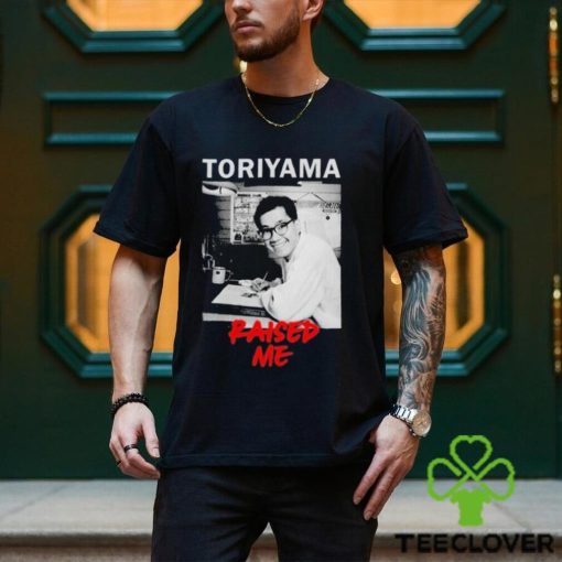Rip Akira Toriyama Raised Me Shirt