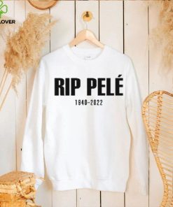 Rip Legends Pele 1940 2022 hoodie, sweater, longsleeve, shirt v-neck, t-shirt