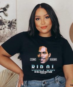 Rip Oj Simpson We Will Never Truly Know Only God Can Judge Shirt