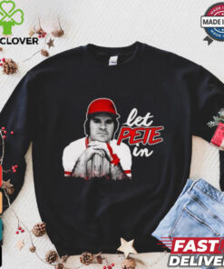 Rip Pete Rose Let Pete In Shirt