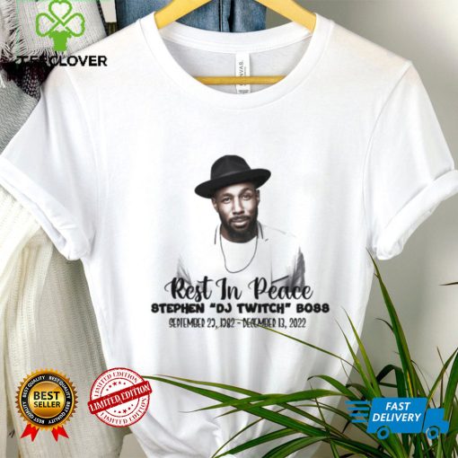 Rip Stephen Dj Twitch Boss Hip Hop Dancer Shirt