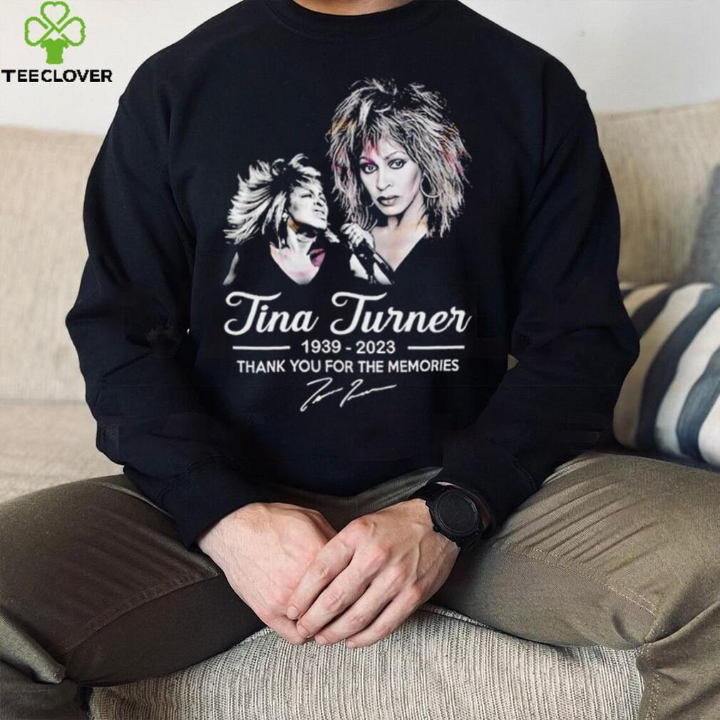Rip Tina Turner 1939 2023 thank you for the memories signature The Legend shirt Rip Tina Turner 1939 2023 thank you for the memories signature The Legend shirt