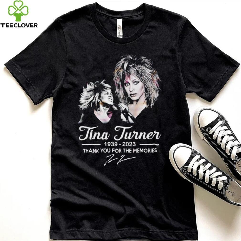 Rip Tina Turner 1939 2023 thank you for the memories signature The Legend shirt Rip Tina Turner 1939 2023 thank you for the memories signature The Legend shirt