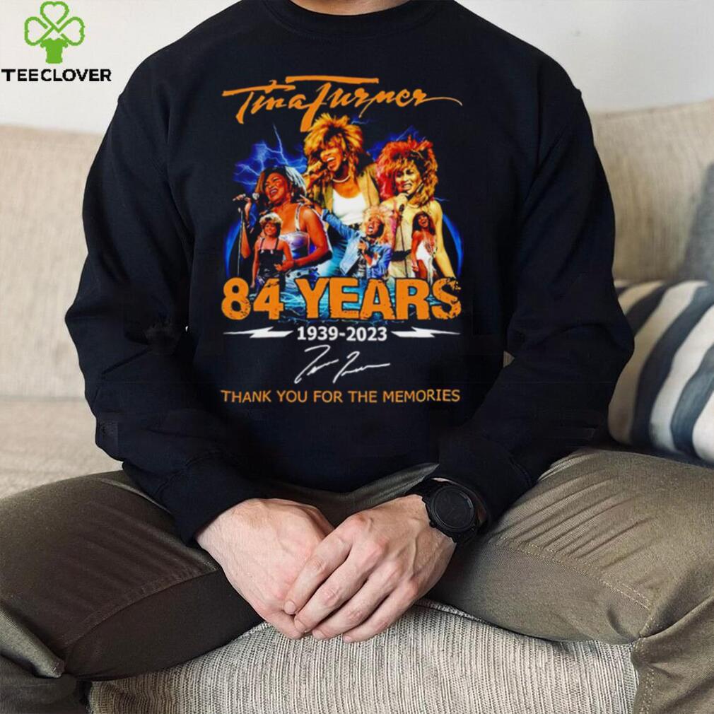 Rip Tina Turner 84 years 1939 2023 thank you for the memories signature shirt Rip Tina Turner 84 years 1939 2023 thank you for the memories signature shirt