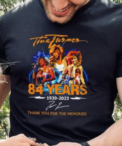 Rip Tina Turner 84 years 1939 2023 thank you for the memories signature shirt