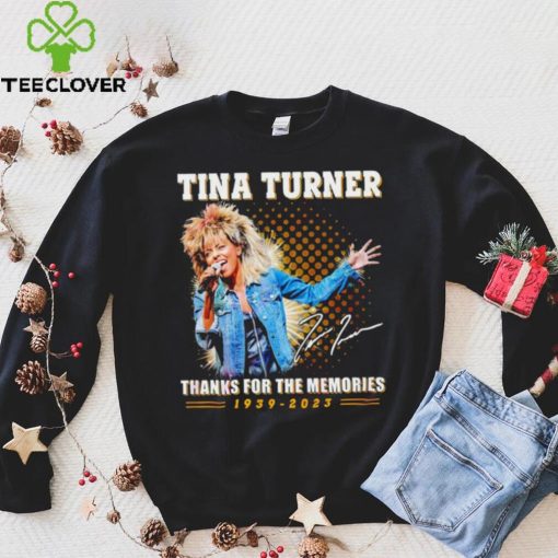 Rip Tina Turner thank you for the memories signature 1939 2023 shirt