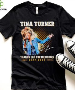 Rip Tina Turner thank you for the memories signature 1939 2023 shirt