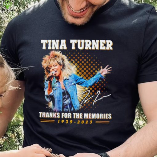 Rip Tina Turner thank you for the memories signature 1939 2023 shirt