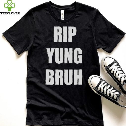 Rip yung bruh 2022 hoodie, sweater, longsleeve, shirt v-neck, t-shirt