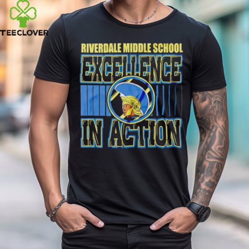 Riverdale Middle school Excellence In Action hoodie, sweater, longsleeve, shirt v-neck, t-shirt