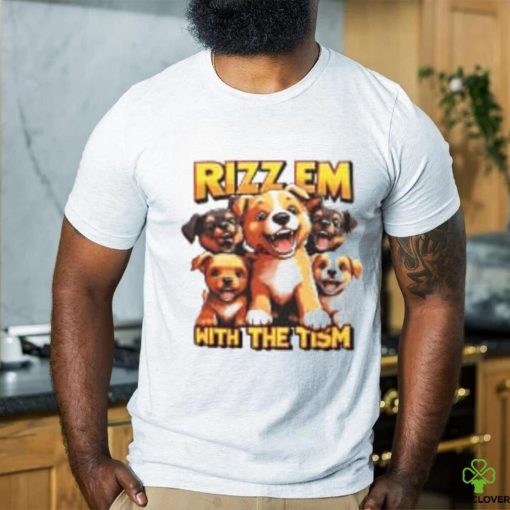 Rizz Em With The Tism T Shirts