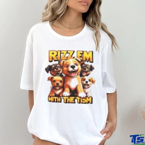 Rizz Em With The Tism T Shirts