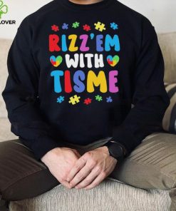 Rizz’em With The Tism Autism Autistic Neurodiversity Rizz T shirt 1 Rizz’em With The Tism Autism Autistic Neurodiversity Rizz T shirt