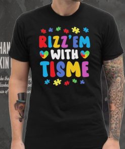 Rizz’em With The Tism Autism Autistic Neurodiversity Rizz T shirt 4 Rizz’em With The Tism Autism Autistic Neurodiversity Rizz T shirt