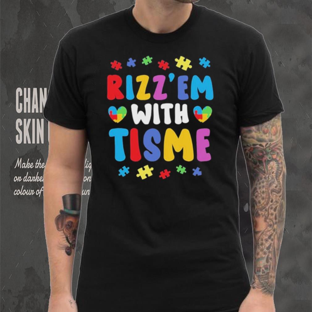 Rizz’em With The Tism Autism Autistic Neurodiversity Rizz T shirt Rizz’em With The Tism Autism Autistic Neurodiversity Rizz T shirt