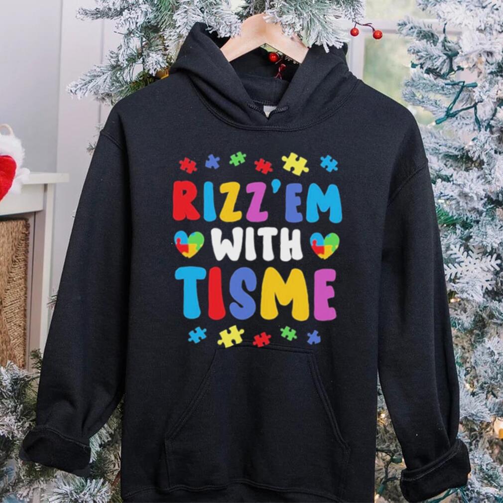 Rizz’em With The Tism Autism Autistic Neurodiversity Rizz T shirt Rizz’em With The Tism Autism Autistic Neurodiversity Rizz T shirt