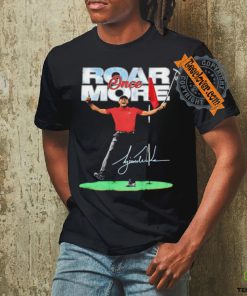 Roar once more Eldrick Tont Tiger Woods golfer signature shirt