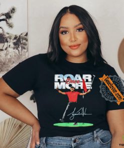 Roar once more Eldrick Tont Tiger Woods golfer signature shirt