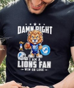 Roary damn right I am a Lions fan win or lose shirt mens t shirt