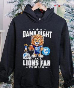 Roary damn right I am a Lions fan win or lose hoodie, sweater, longsleeve, shirt v-neck, t-shirt mens t hoodie, sweater, longsleeve, shirt v-neck, t-shirt