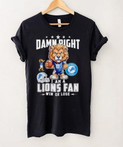 Roary damn right I am a Lions fan win or lose hoodie, sweater, longsleeve, shirt v-neck, t-shirt mens t hoodie, sweater, longsleeve, shirt v-neck, t-shirt