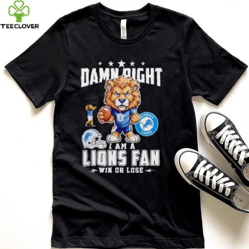 Roary damn right I am a Lions fan win or lose hoodie, sweater, longsleeve, shirt v-neck, t-shirt mens t hoodie, sweater, longsleeve, shirt v-neck, t-shirt