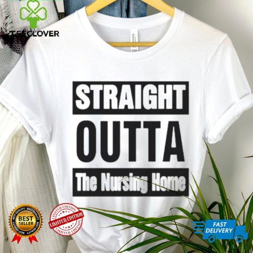 Rob Perez Straight Outta The Nursing Home Shirt