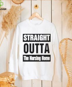 Rob Perez Straight Outta The Nursing Home Shirt