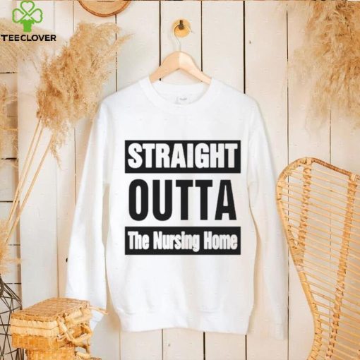 Rob Perez Straight Outta The Nursing Home Shirt