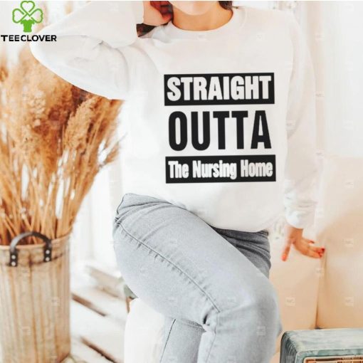 Rob Perez Straight Outta The Nursing Home Shirt