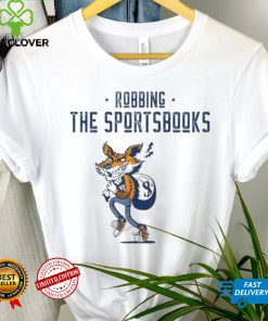 Robbing the sportsbooks hoodie, sweater, longsleeve, shirt v-neck, t-shirt